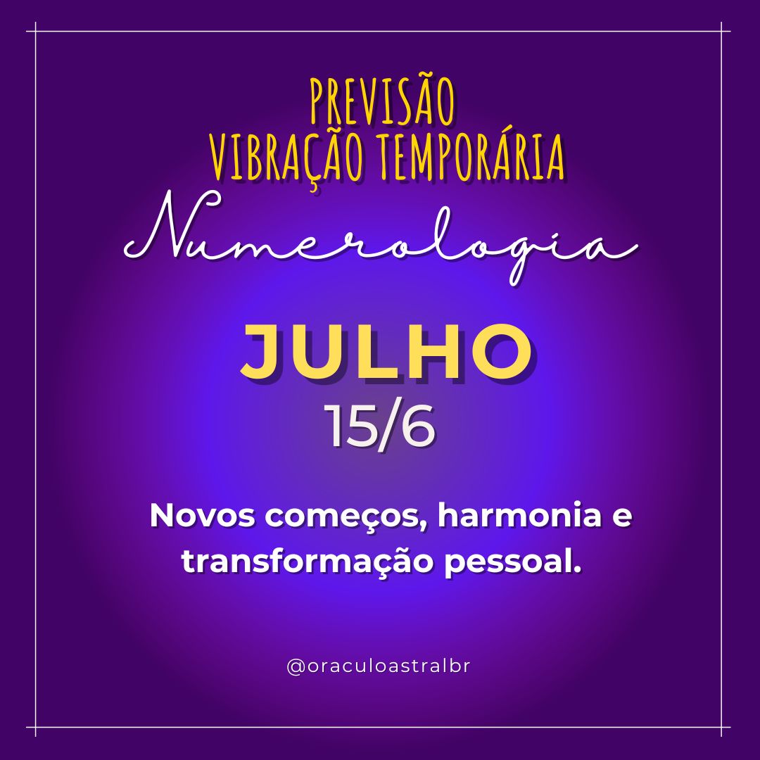 Numerologia: Vibração Temporária para Julho de 2024